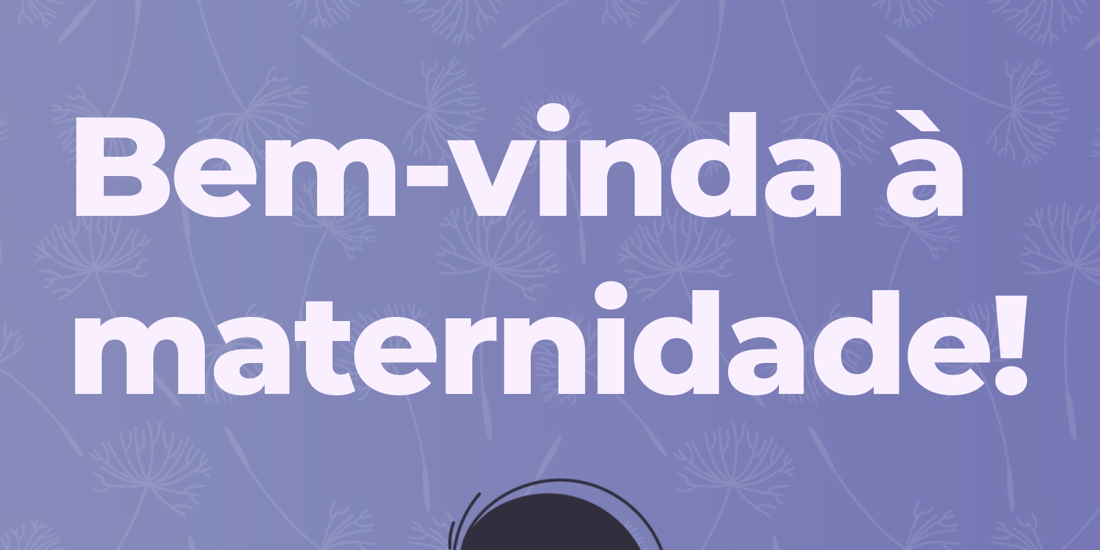 Bem Vinda À Maternidade