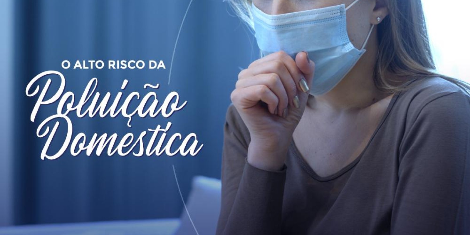 O alto risco da poluição doméstica 