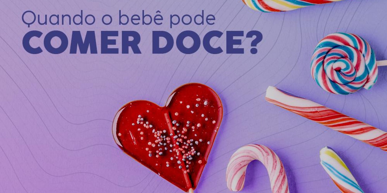 Quando o bebê pode comer doces?