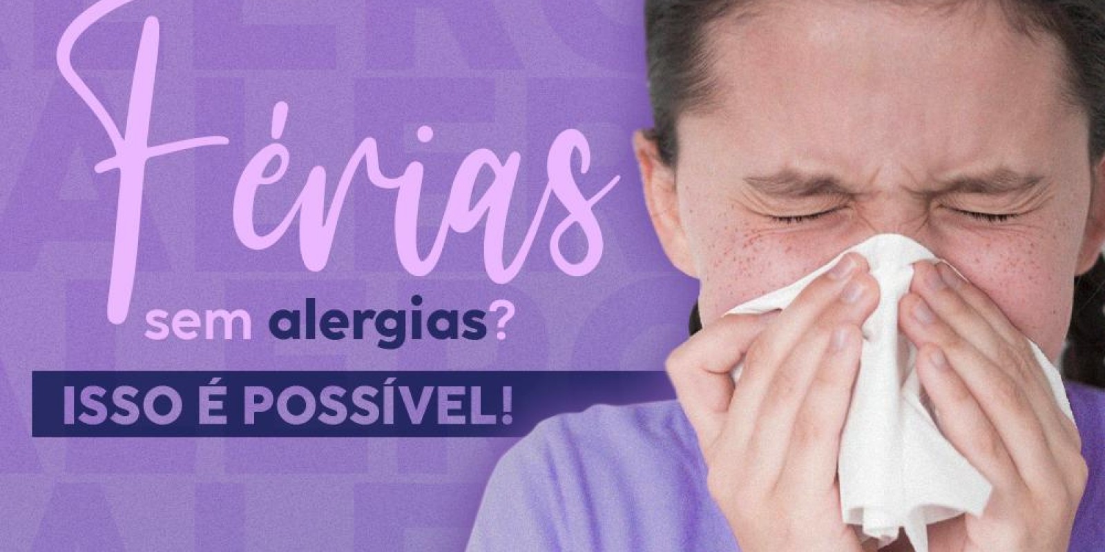 Férias sem alergias? Isso é possível! 