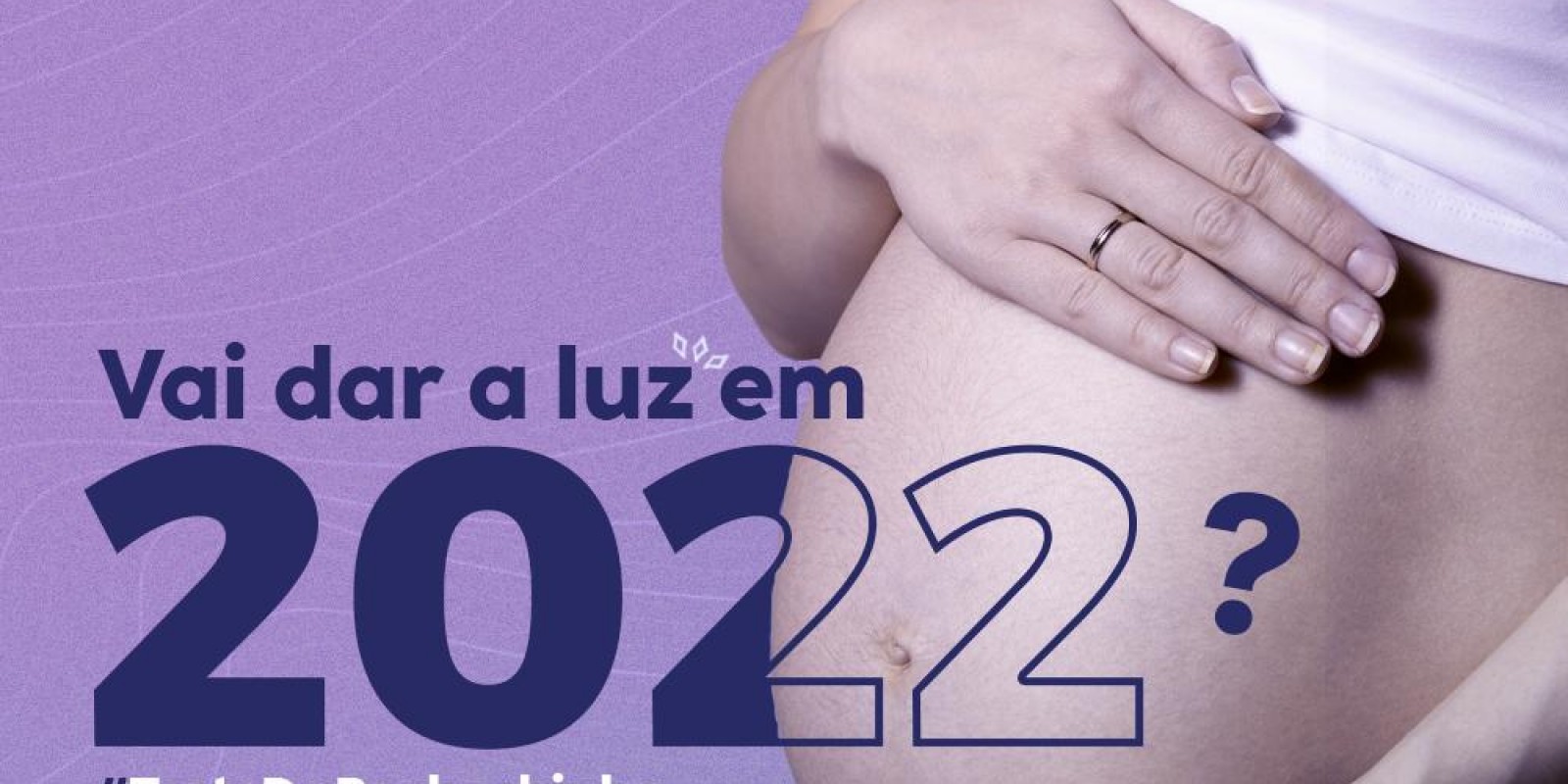 Vai dar a luz em 2022?