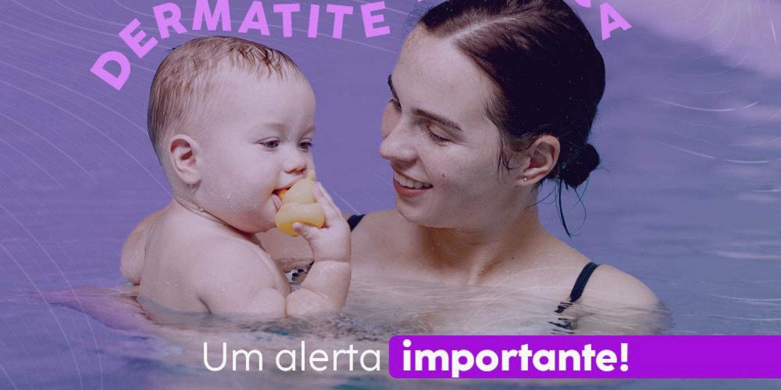 Crianças, piscina e Dermatite Atópica- Um alerta importante!