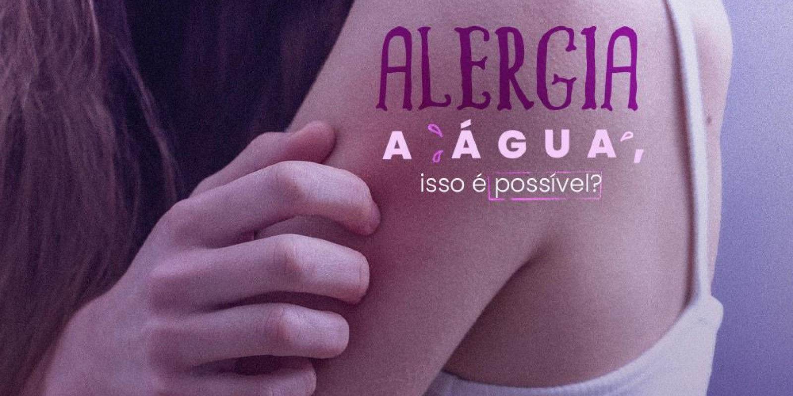 Alergia a água, isso é possível?